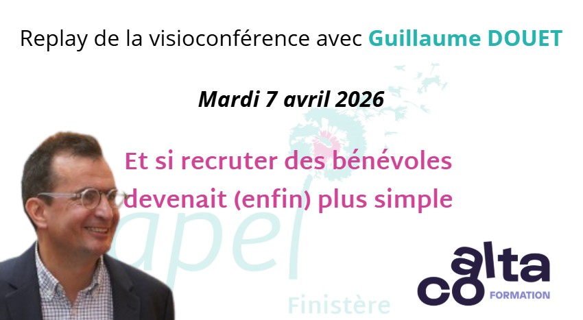 Replay de la visioconférence du 7 avril – Guillaume DOUET – Bénévolat : ce qui change (et comment s’adapter)